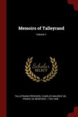 Memoirs of Talleyrand; Volume 1 1376058715 Book Cover