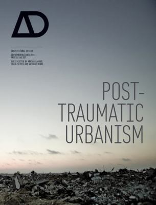 Post-Traumatic Urbanism 0470744987 Book Cover