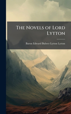 The Novels of Lord Lytton 1023868202 Book Cover