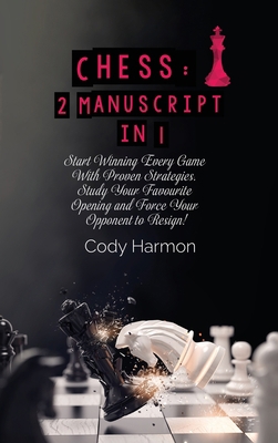 Chess: Start Winning Every Game With Proven Str... 1801646759 Book Cover