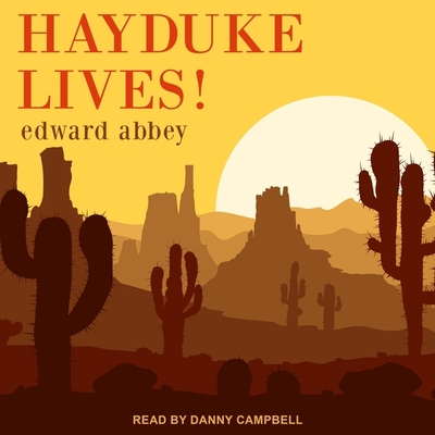 Hayduke Lives! 1665249196 Book Cover