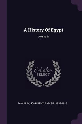 A History Of Egypt; Volume IV 1378971981 Book Cover