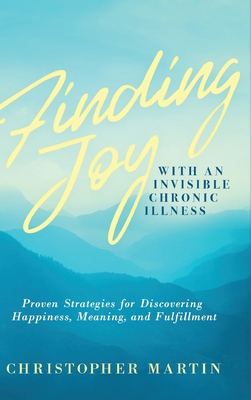 Finding Joy with an Invisible Chronic Illness: ... 0990826945 Book Cover