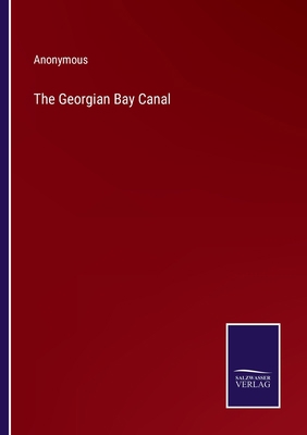 The Georgian Bay Canal 3375146345 Book Cover