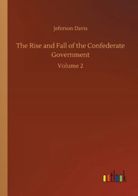 The Rise and Fall of the Confederate Government... 375233617X Book Cover