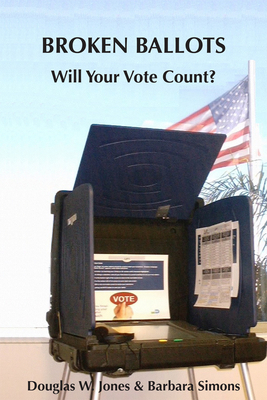Broken Ballots: Will Your Vote Count? 1575866374 Book Cover