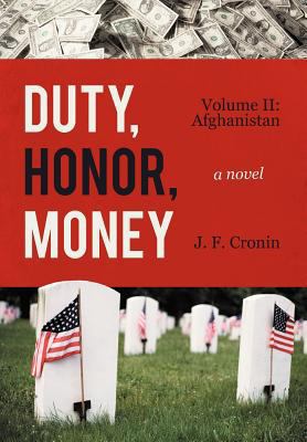 Duty, Honor, Money: Volume II: Afghanistan 1469780526 Book Cover