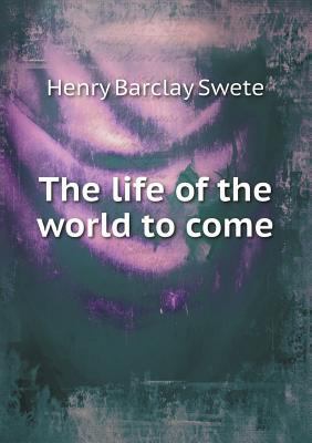 The life of the world to come 5518466366 Book Cover