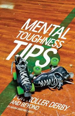 Mental Toughness Tips: For Roller Derby and Beyond 1727557743 Book Cover