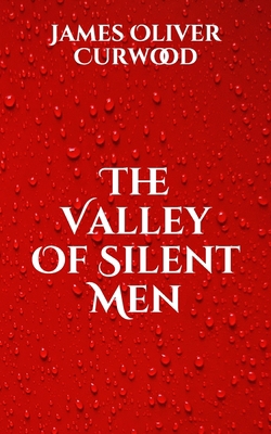 The Valley Of Silent Men B08VCJ8DTY Book Cover