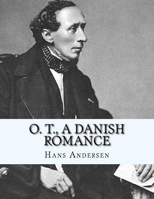 O. T., A Danish Romance 1530547814 Book Cover