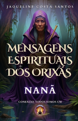 Mensagens Espirituais dos Orixás: Nanã [Portuguese] B0DJP4JC3M Book Cover