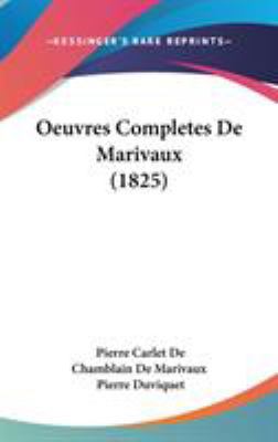 Oeuvres Completes De Marivaux (1825) 1437490255 Book Cover
