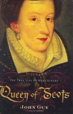 Queen of Scots: The True Life of Mary Stuart 0618254110 Book Cover