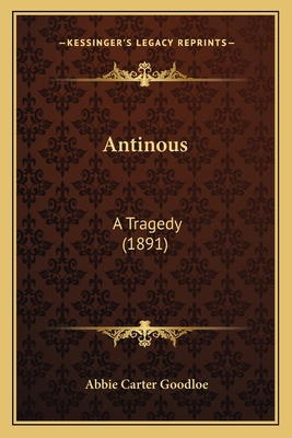 Antinous: A Tragedy (1891) 1166441814 Book Cover