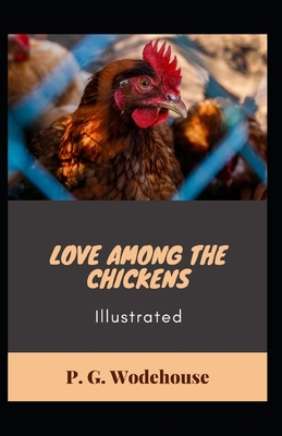 Love Among the Chickens Illustrated B09251Y5WT Book Cover