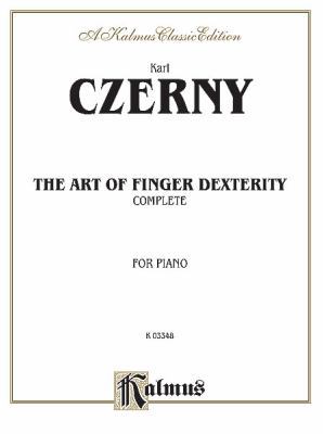 The Art of Finger Dexterity, Op. 740 (Complete)... 0769240429 Book Cover