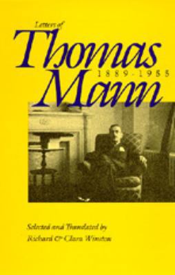 The Letters of Thomas Mann, 1889-1955 0520069684 Book Cover