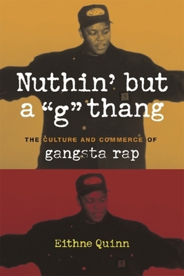 Nuthin' But a "G" Thang: The Culture and Commer... 0231124082 Book Cover