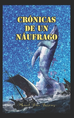 Crónicas de Un Náufrago [Spanish] B099THQ4LV Book Cover