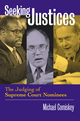 Seeking Justices: The Judging of Supreme Court ... 0700613471 Book Cover