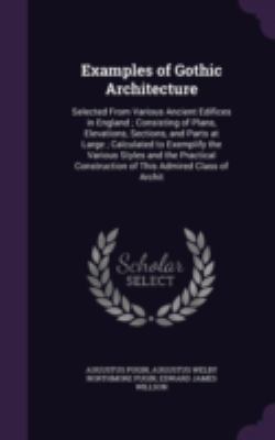 Examples of Gothic Architecture: Selected from ... 1341137082 Book Cover