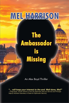 The Ambassador is Missing: An Alex Boyd Thriller 1951188071 Book Cover