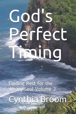 God's Perfect Timing: Finding Rest for the Wear... 109917239X Book Cover