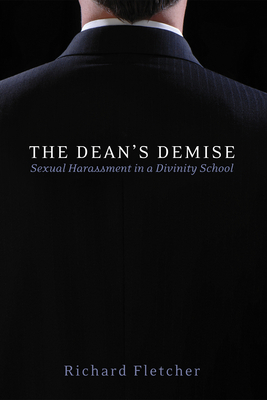 The Dean's Demise: Sexual Harassment in a Divin... 1498299032 Book Cover