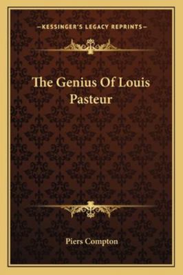 The Genius Of Louis Pasteur 1163176834 Book Cover