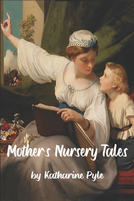 Mother's Nursery Tales by Katharine Pyle B085RQN6ZG Book Cover