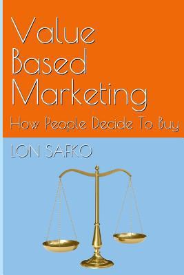 Value Based Marketing: How People Decide To Buy 197460943X Book Cover