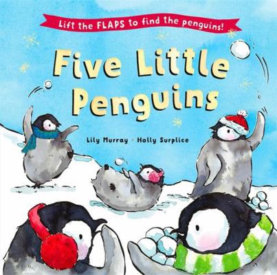 Five Little Penguins: A Lift-The-Flap Christmas... 1835872247 Book Cover