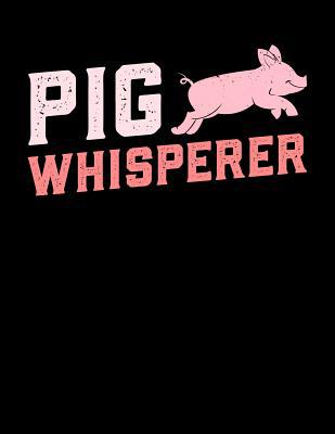 Pig whisperer: A4 kariertes Notizbuch mit einem... 1081246596 Book Cover