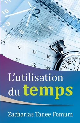 L'utilisation du temps [French] B0BPPBG1P8 Book Cover