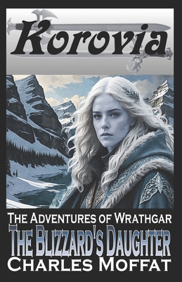 The Blizzard's Daughter: The Adventures of Wrat... B0858TGRLF Book Cover