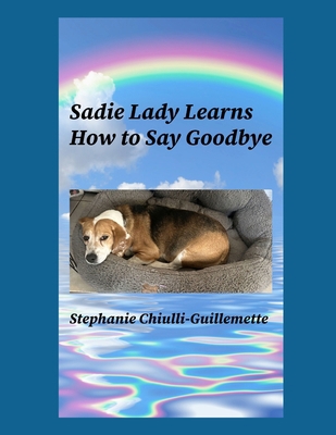 Sadie Lady Learns How to Say Goodbye B0DXQ5Y6W5 Book Cover