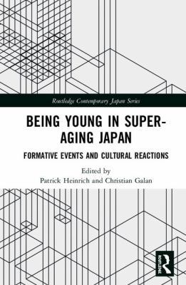 Being Young in Super-Aging Japan: Formative Eve... 1138494976 Book Cover