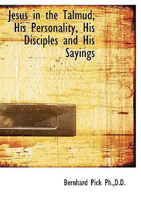 Jesus in the Talmud; His Personality, His Disci... 1117619265 Book Cover