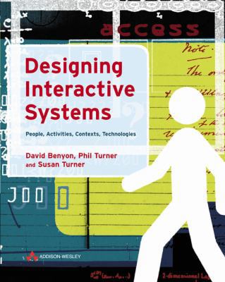 Designing Interactive Systems: People, Activiti... 0321116291 Book Cover