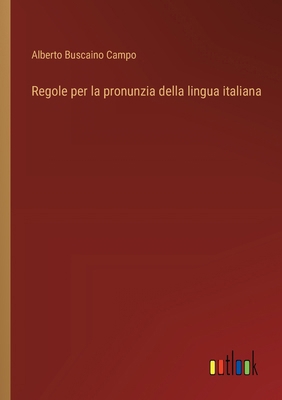 Regole per la pronunzia della lingua italiana [Italian] 3385029937 Book Cover