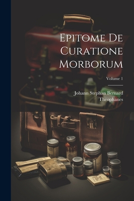 Epitome De Curatione Morborum; Volume 1 1022383590 Book Cover
