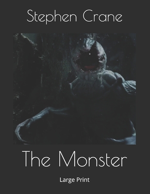 The Monster: Large Print B07Y4LNM23 Book Cover