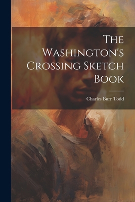 The Washington's Crossing Sketch Book 102142157X Book Cover