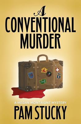 A Conventional Murder: A Megan Montaigne Mystery 194080020X Book Cover