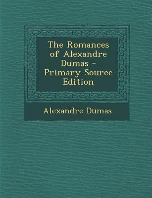 The Romances of Alexandre Dumas 1289448531 Book Cover