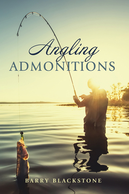 Angling Admonitions 1725267896 Book Cover