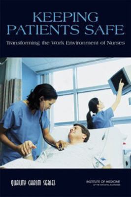 Keeping Patients Safe: Transforming the Work En... 0309187362 Book Cover