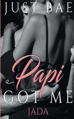 A Papi Got Me: Jada 1925988414 Book Cover