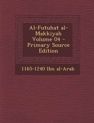 Al-Futuhat al-Makkiyah Volume 04 [Arabic] 1293777048 Book Cover